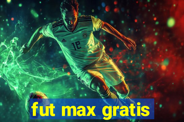 fut max gratis