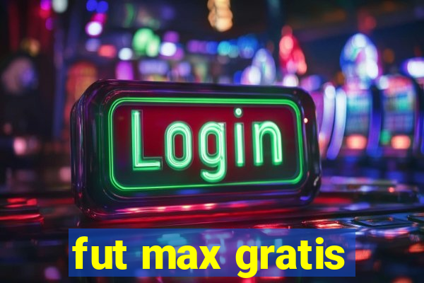 fut max gratis