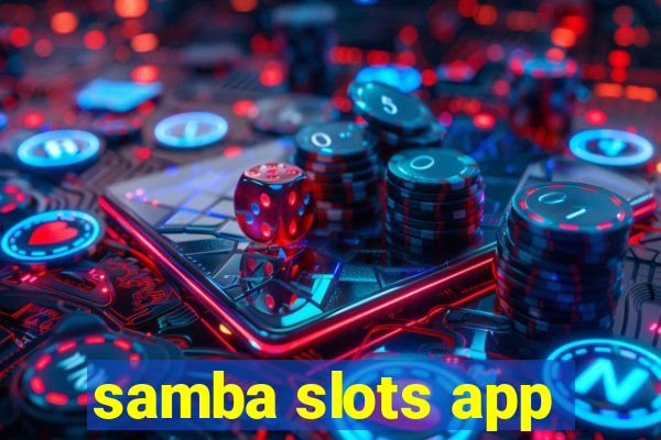 samba slots app