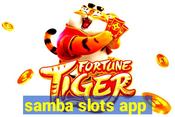 samba slots app