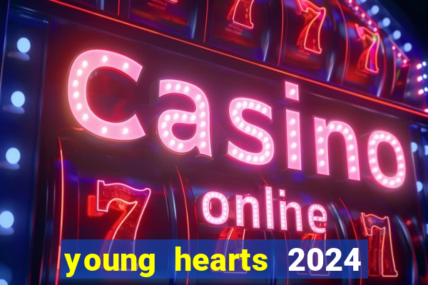 young hearts 2024 assistir online