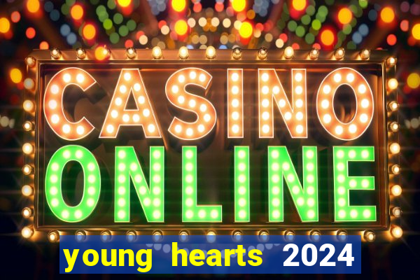 young hearts 2024 assistir online