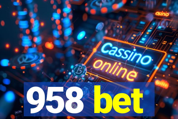 958 bet