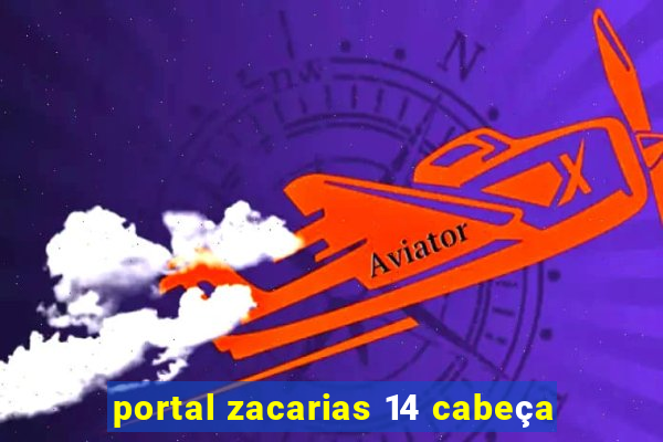 portal zacarias 14 cabeça