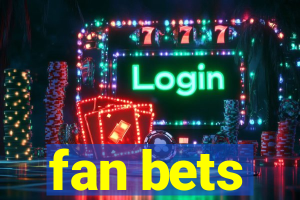 fan bets