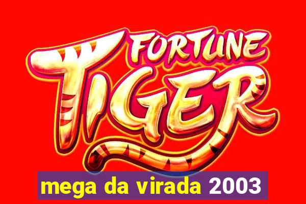 mega da virada 2003