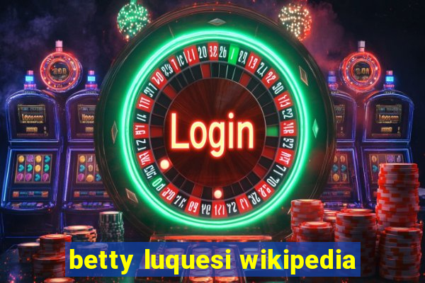 betty luquesi wikipedia