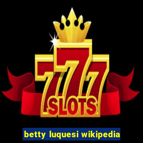 betty luquesi wikipedia