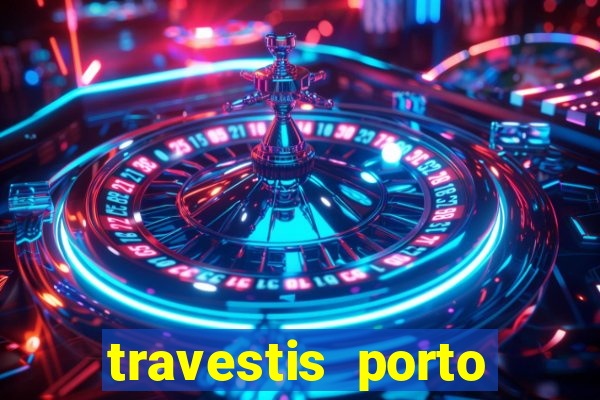 travestis porto velho acompanhnates