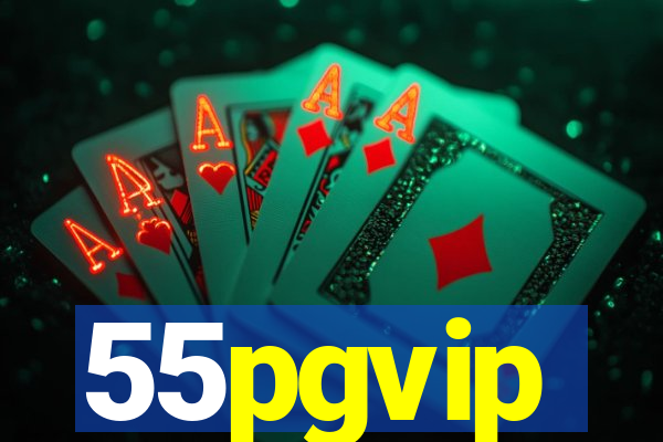 55pgvip