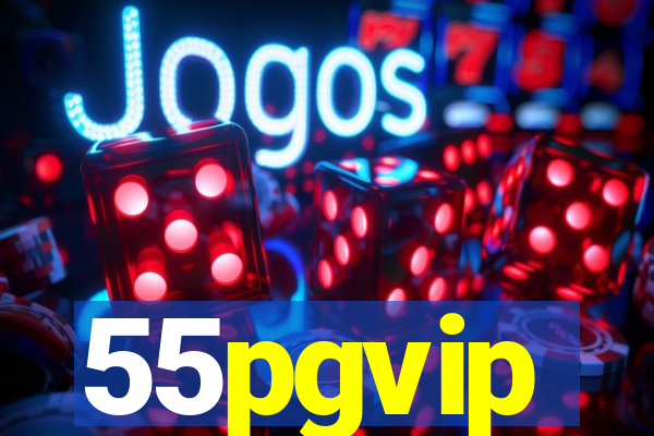 55pgvip