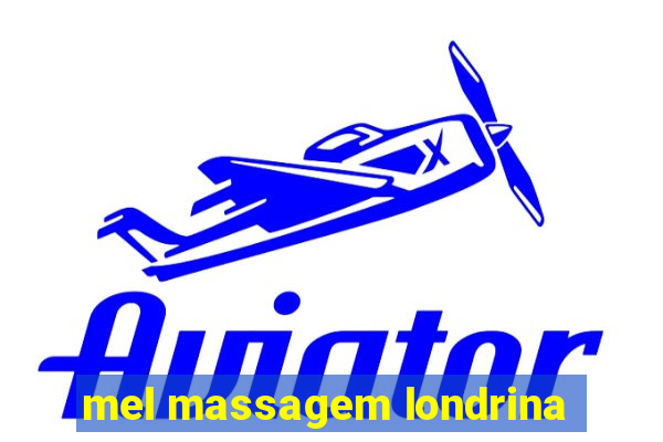 mel massagem londrina