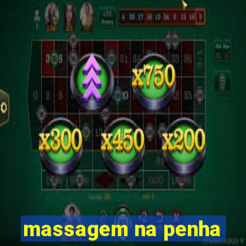 massagem na penha