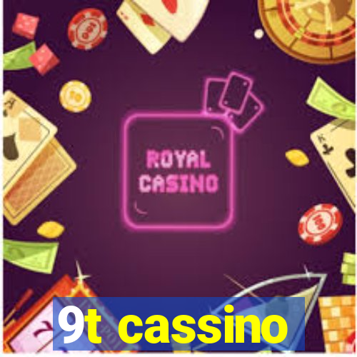 9t cassino