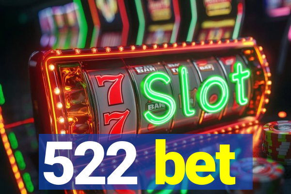 522 bet