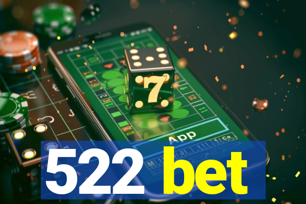 522 bet