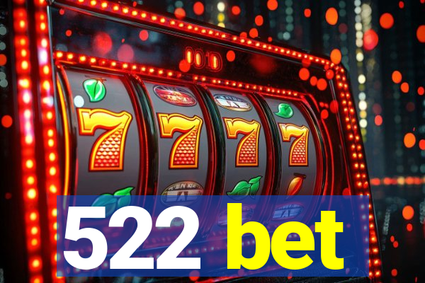 522 bet