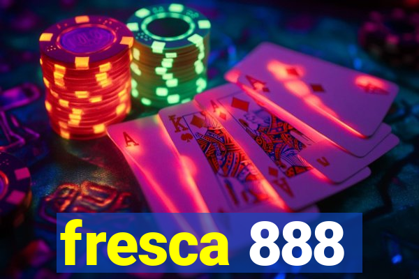 fresca 888