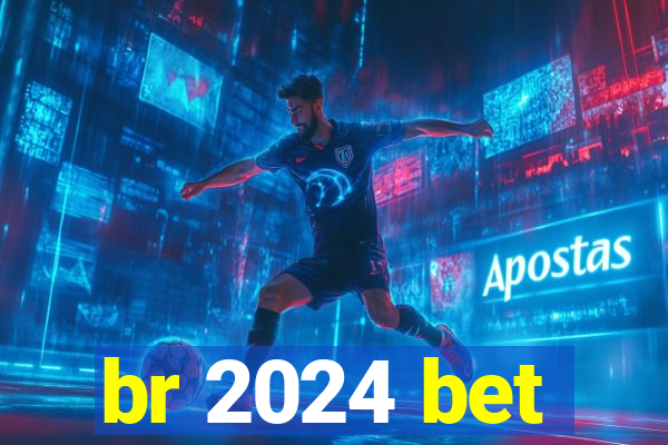 br 2024 bet