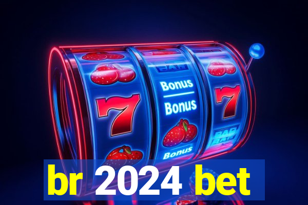 br 2024 bet