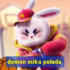 demon mika pelada