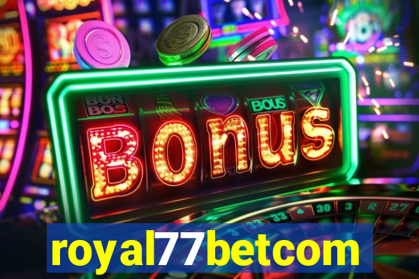 royal77betcom