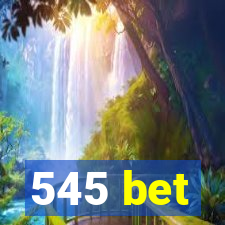 545 bet