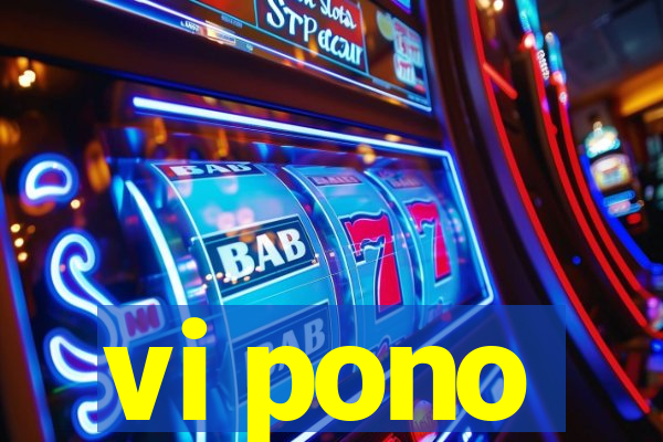 vi pono