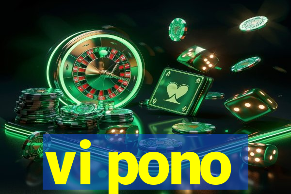 vi pono