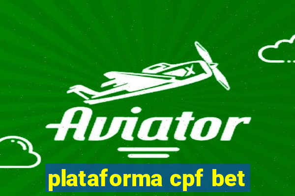 plataforma cpf bet