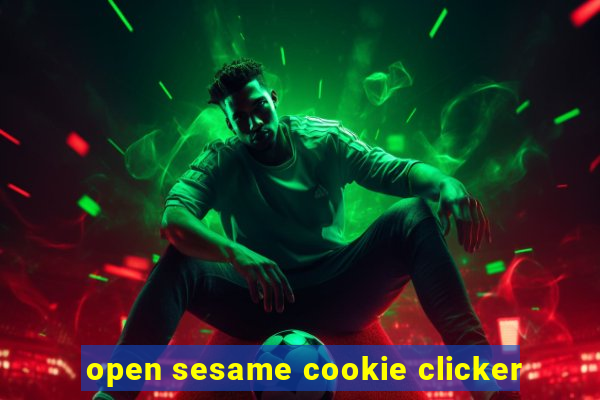 open sesame cookie clicker