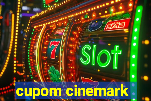 cupom cinemark