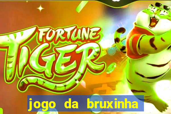 jogo da bruxinha que ganha dinheiro