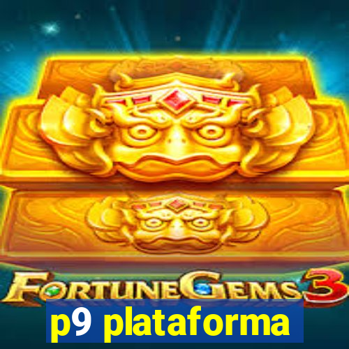 p9 plataforma