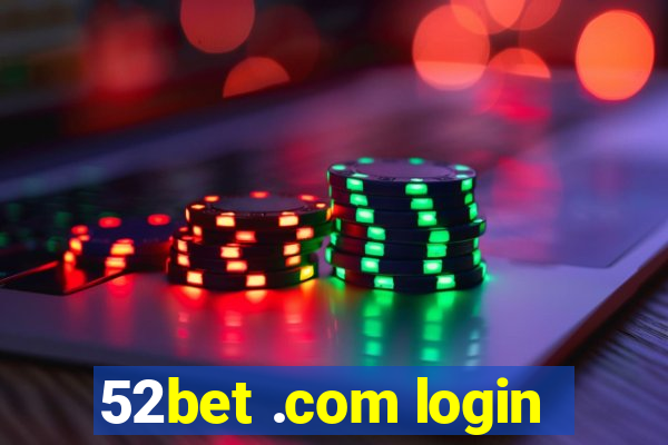 52bet .com login