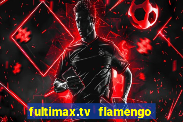 fultimax.tv flamengo ao vivo