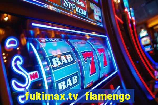 fultimax.tv flamengo ao vivo