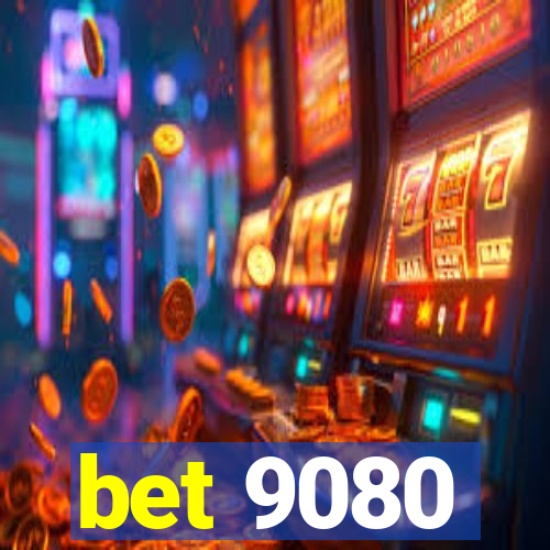 bet 9080