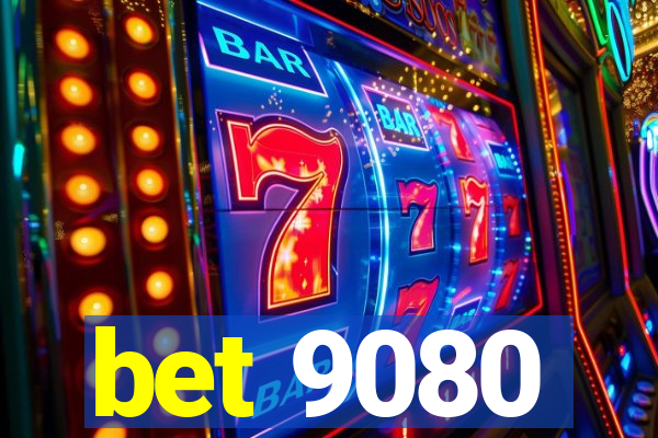 bet 9080