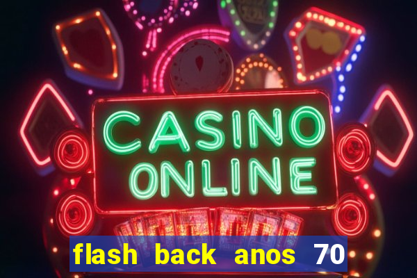 flash back anos 70 80 90 internacional download