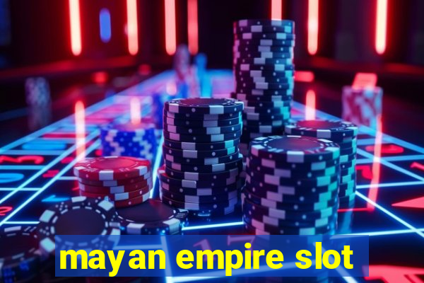 mayan empire slot