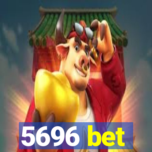 5696 bet