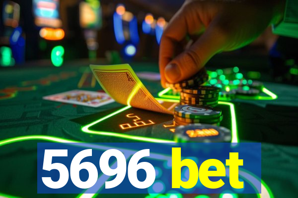 5696 bet