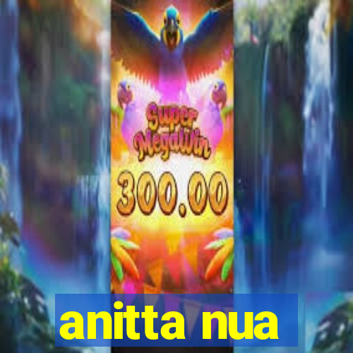 anitta nua