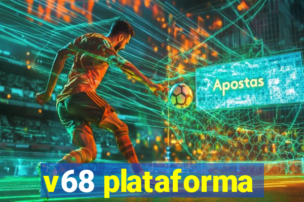 v68 plataforma