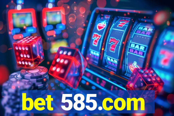 bet 585.com