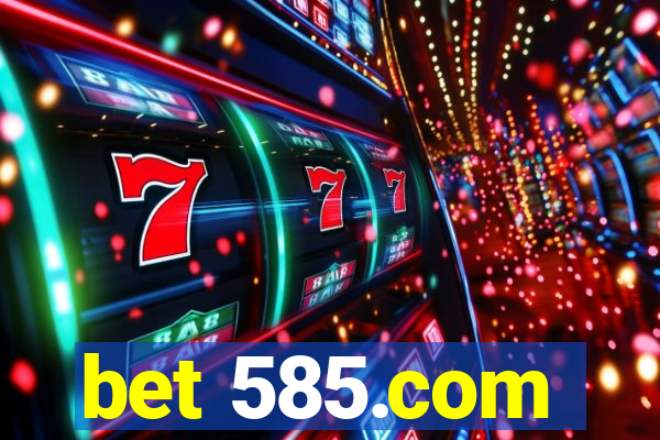 bet 585.com