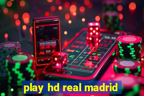 play hd real madrid