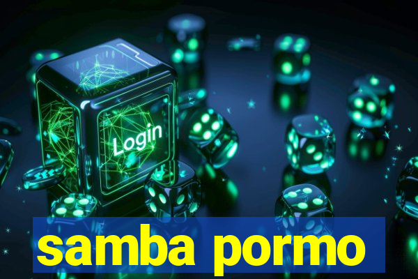 samba pormo