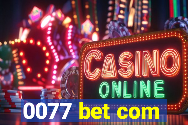 0077 bet com